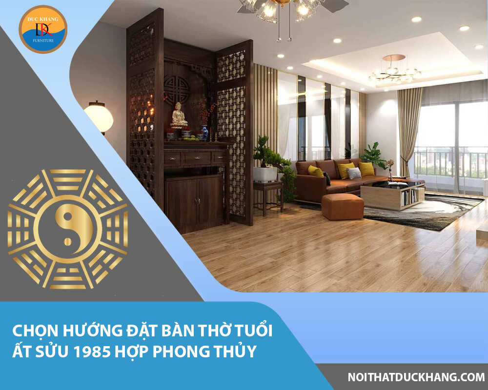 Chọn hướng đặt bàn thờ tuổi Ất Sửu 1985 hợp phong thủy