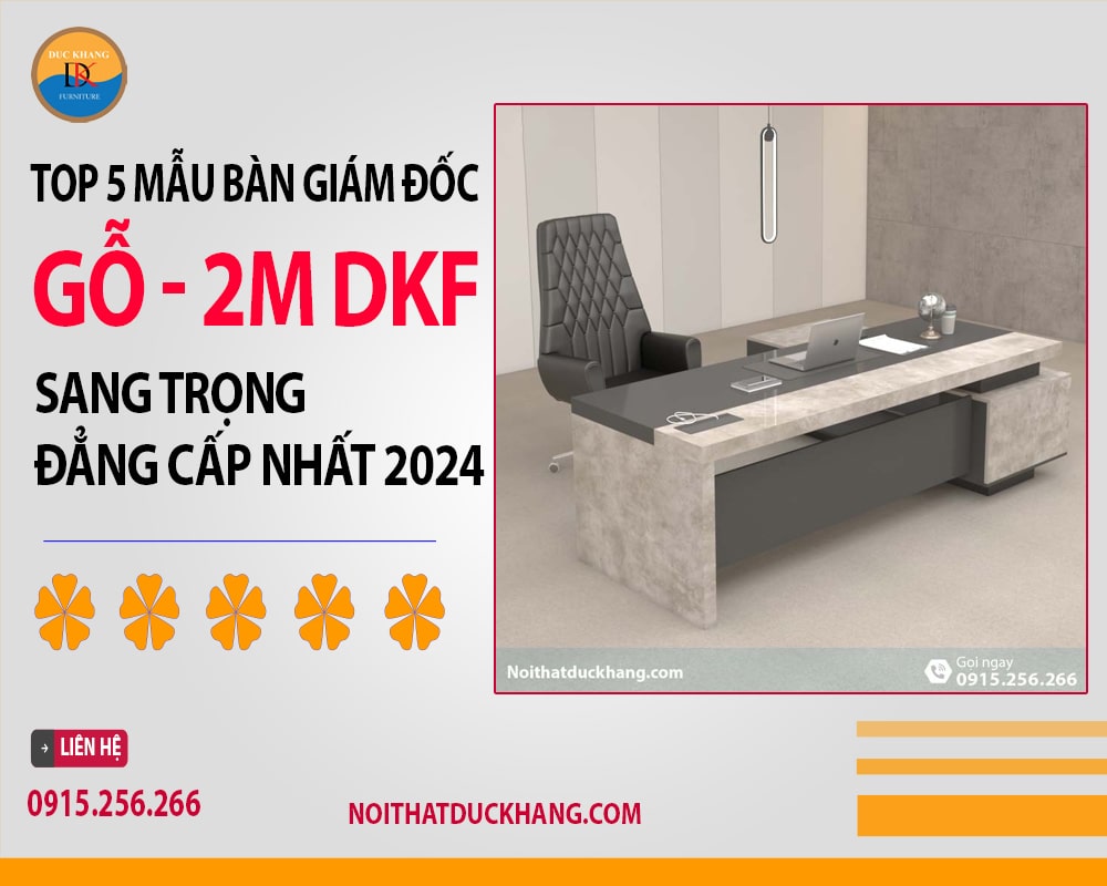 Top 5 bàn giám đốc gỗ 2m DKF sang trọng, đẳng cấp nhất 2024