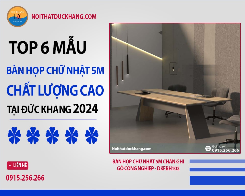 Top 6 bàn họp chữ nhật 5m chất lượng cao tại Đức Khang 2024