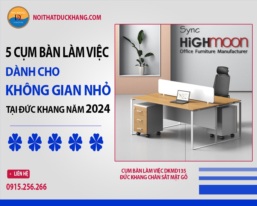 5 cụm bàn làm việc dành cho không gian nhỏ Đức Khang 2024 