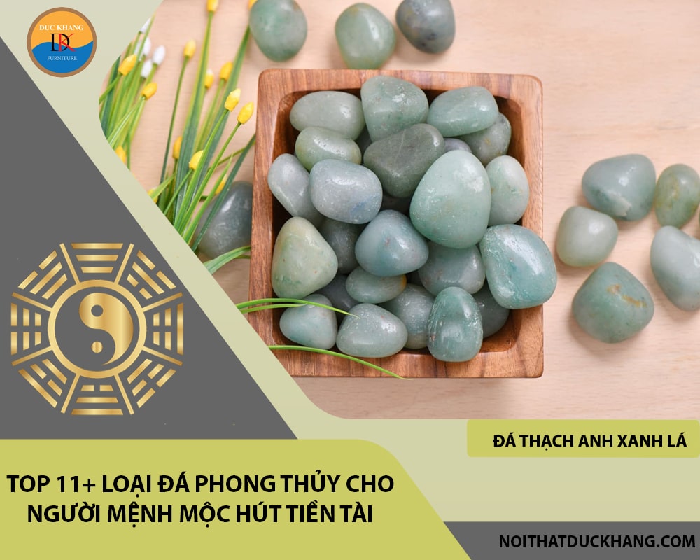 Top 11+ loại đá phong thủy cho người mệnh Mộc hút tiền tài