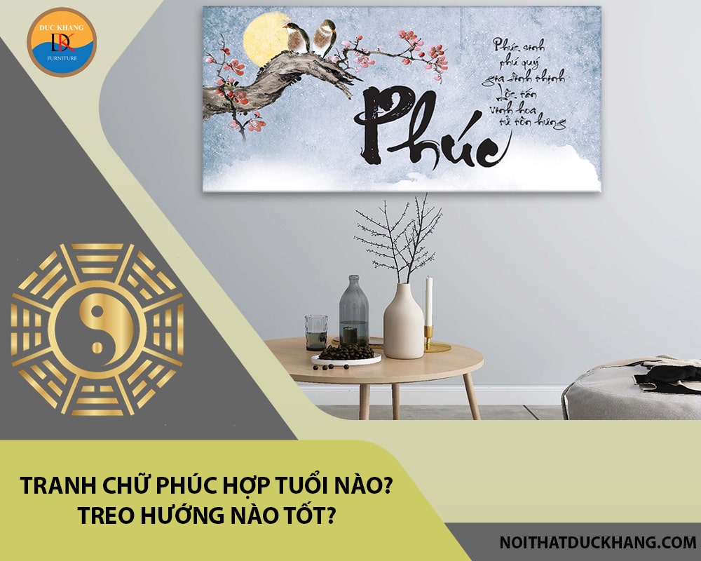 Tranh chữ Phúc hợp tuổi nào? Treo hướng nào tốt?